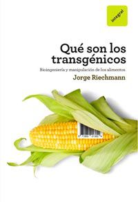¿que son los transgenicos? - Jorge Riechmann