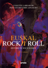 euskal rock'n'roll - histoire du rock basque - Colette Larraburu / Peio Etcheverry-Ainchart