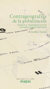 contrageografias de la globalizacion - genero y ciudadania en los circuitos transfronterizos
