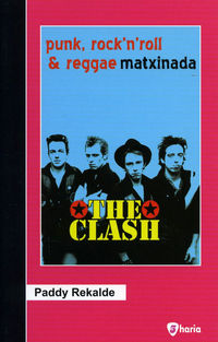 the clash - punk, rock'n roll & reggae matxinada - Paddy Rekalde