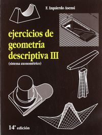 ejercicios de geometria descriptiva iii ( sistema axonometrico) - Izquierdo Asensi