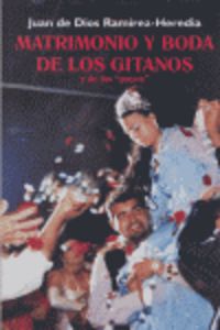 matrimonio y boda de los gitanos y de los "payos" - Juan De Dios Ramirez-Heredia