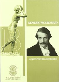 nemesio mogrobejo - la escultura en carne mortal - Alfonso C. Saiz Valdivielso