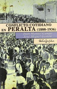 conflicto cotidiano en peralta (1800-1936)