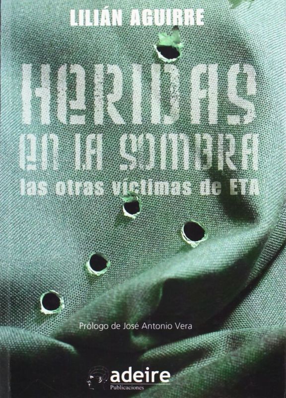 HERIDAS EN LA SOMBRA - LAS OTRAS VICTIMAS DE ETA