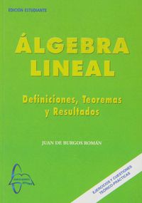 algebra lineal - definiciones, teoremas y resultados - Juan De Burgos Roman