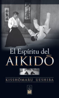 El espiritu del aikido - Kisshomaru Ueshiba