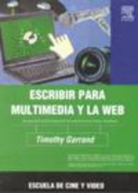 escribir para multimedia y la web - Timothy Garrand