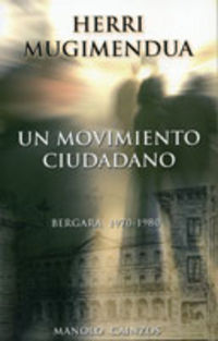 herri mugimendua = movimiento ciudadano, un (bergara 1970-1980) - Manolo Cainzos