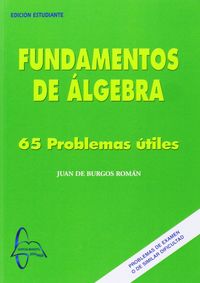 FUNDAMENTOS DE ALGEBRA - 65 PROBLEMAS UTILES