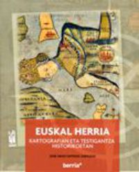 euskal herria kartografian eta testigantza historikoetan - Jose Mari Esparza Zabalegi