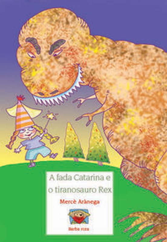 a fada catarina e o tiranosauro rex (gal) - Merce Aranega