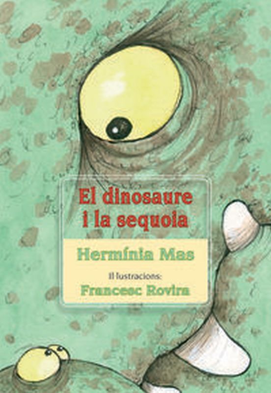 el dinosaure i la sequoia - Herminia Mas / Francesc Rovira