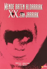 (pack) mende baten aldarriak xx. ean jarriak (liburu + dvd) - Xabier Amuriza / Jon Maia