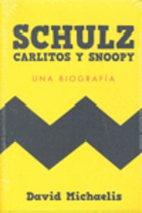 schulz carlitos y snoopy - una biografia - David Michaelis