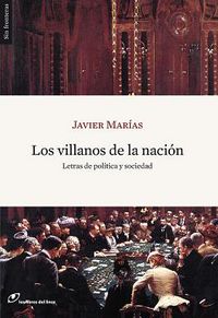 Los villanos de la nacion - Javier Marias