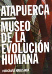 ATAPUERCA - MUSEO DE LA EVOLUCION HUMANA