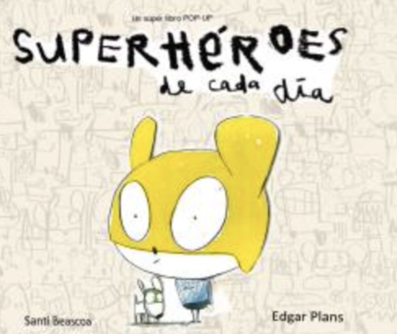 superheroes de cada dia - Santi Beascoa / Edgar Plans (il. )