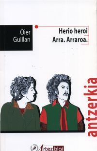 herio heroi / arra arranoa - Oier Guillan