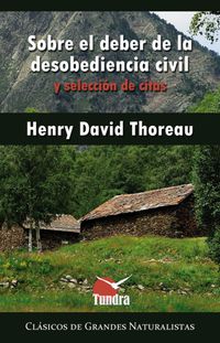 sobre el deber de la desobediencia civil y seleccion de citas - Henry David Thoreau