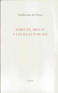 fortuny, proust y los ballets rusos - Guillermo De Osma