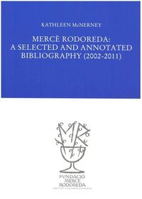 merce rodoreda : a selected and annotated bibliography (2002-2011)