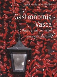 gastronomia vasca - 40 rutas a pie con sabor - Alvaro Muñoz