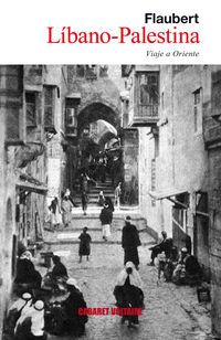libano-palestina - viaje a oriente - Gustave Flaubert