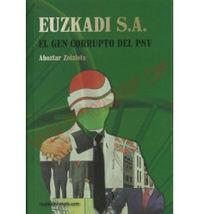 euzkadi s. a. - el gen corrupto del pnv - Ahoztar Zelaieta