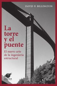 torre y el puente, la - el nuevo arte de la ingenieria estructural