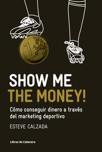 show me the money - Esteve Calzada Mangues