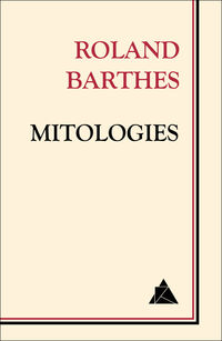 mitologies - Roland Barthes
