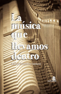 La musica que llevamos dentro - Teresa Gonzalez Carducci
