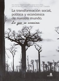 Politica Y Economica De Nuestro Mundo. Lo Que Se Avecina, La transformacion social - Josu Imanol Delgado Y Ugarte
