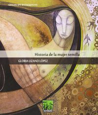 historia de la mujer semilla - Gloria Lizano