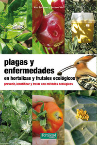 plagas y enfermedades en hortalizas y frutales ecologicos - Xavi Fontanet I Roig / Andreu Vila Pascual