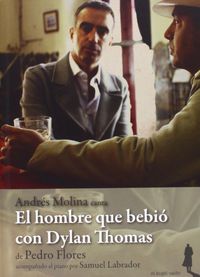 hombre que bebio con dylan thomas, el (+cd) - Pedro Flores Del Rosario / Andres Molina