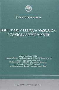 sociedad y lengua vasca en los siglos xvii y xviii - Juan Madariaga Orbea