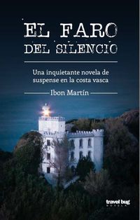 El faro del silencio - Ibon Martin Alvarez