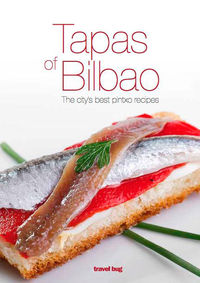 tapas of bilbao - the city's best pintxo recipes