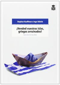 ¡vended vuestras islas, griegos arruinados! - Stephan Kaufmann