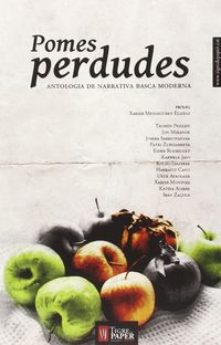 pomes perdudes - antologia de narrativa basca moderna - Txomin Peillen / [ET AL. ]