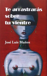 te arrastraras sobre tu vientre - Jose Luis Muñoz