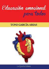 educacion emocional para todos - Toni Garcia Arias