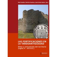 Las fortificaciones en la tardoantiguedad - R. Catalan / P. Fuente / J. C. Sastre