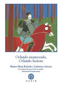 orlando enamorado, orlando furioso - Matteo Maria Boiardo / Eugenia Abalos (il. )