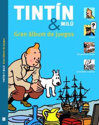 TINTIN Y MILU - GRAN ALBUM DE JUEGOS