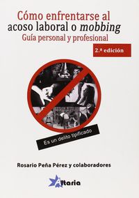 (2ª ed) como enfrentarse al acoso laboral o mobbing - guia personal y legal - Rosario Peña Perez