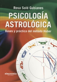 psicologia astrologica - bases y practica del metodo huber - Rosa Sole Gubianes