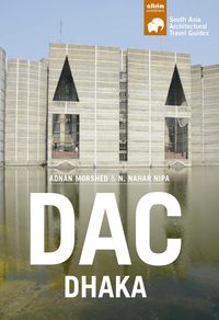 dac-dhaka - architectural guide of dhaka